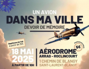 Un avion DANS MA VILLE sur l’aérodrome de Arras Roclincourt le dimanche 18 mai 2025 pour la 7ième édition de 10h à 18h